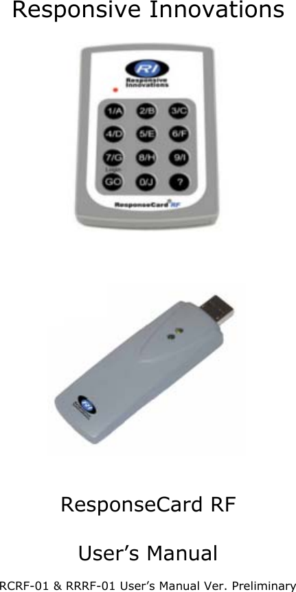 Responsive Innovations     ResponseCard RF  User’s Manual  RCRF-01 &amp; RRRF-01 User’s Manual Ver. Preliminary