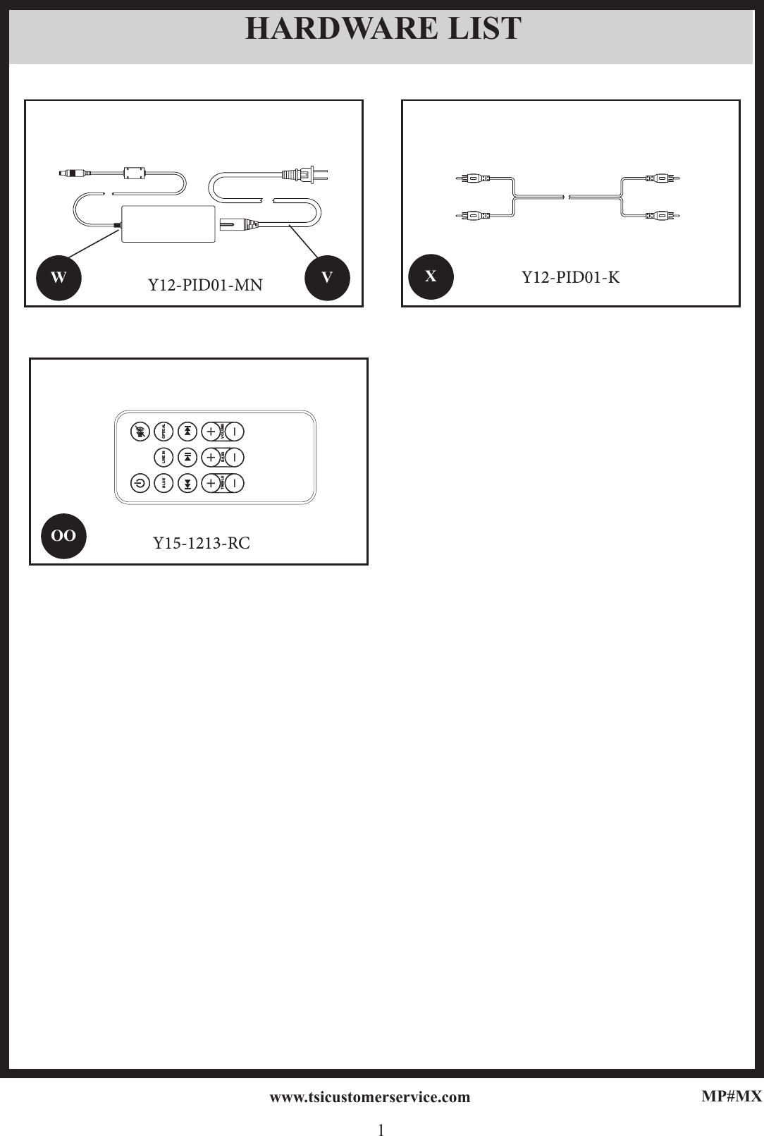 MP#MX1www.tsicustomerservice.comHARDWARE LISTWOOXLINE IN OPTICALTREBLE BASS VOLUMEBLUEY15-1213-RCY12-PID01-MN Y12-PID01-KV