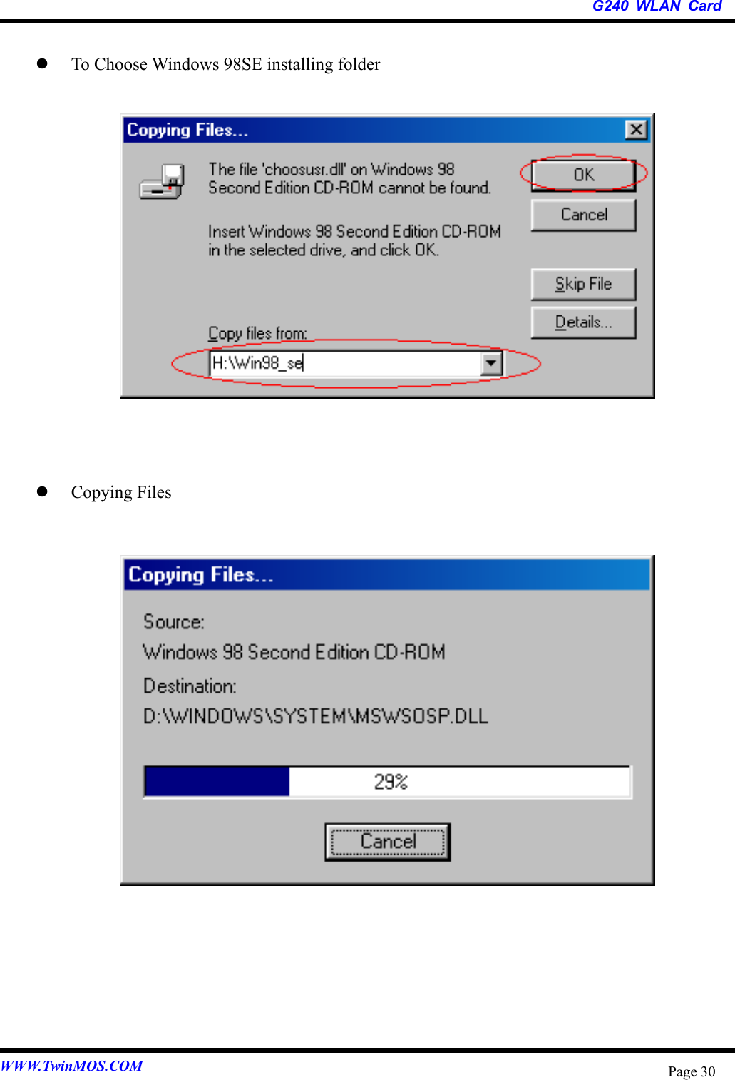   G240 WLAN Card WWW.TwinMOS.COM  Page 30   To Choose Windows 98SE installing folder                  Copying Files                     