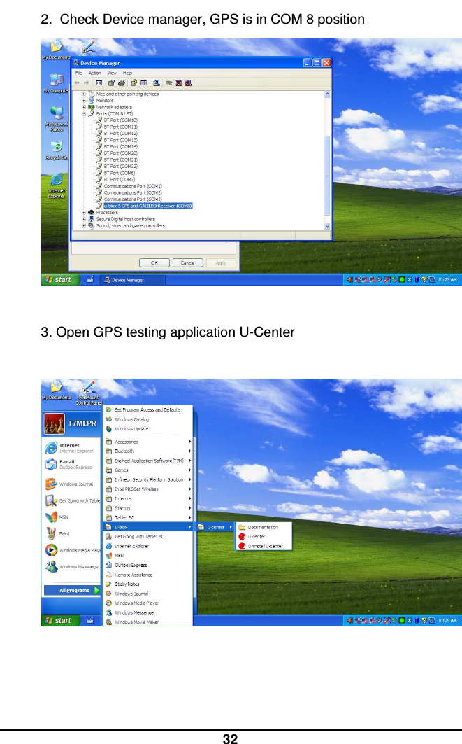  32 2.  Check Device manager, GPS is in COM 8 position    3. Open GPS testing application U-Center      