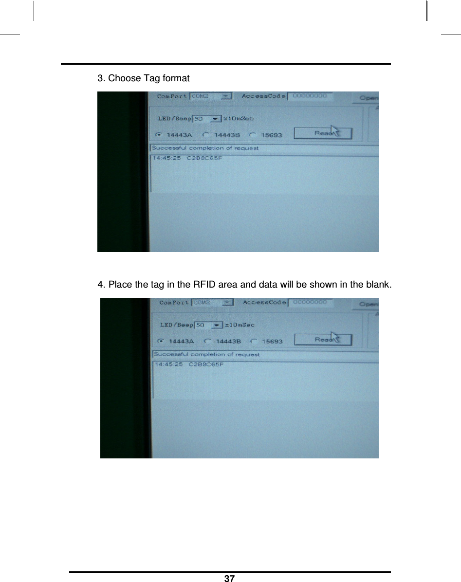                                                                    37 3. Choose Tag format    4. Place the tag in the RFID area and data will be shown in the blank.   