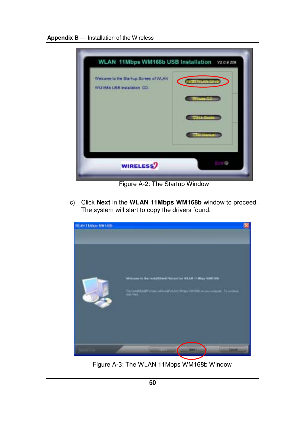 Appendix B — Installation of the Wireless 50  Figure A-2: The Startup Window c) Click Next in the WLAN 11Mbps WM168b window to proceed. The system will start to copy the drivers found.  Figure A-3: The WLAN 11Mbps WM168b Window 