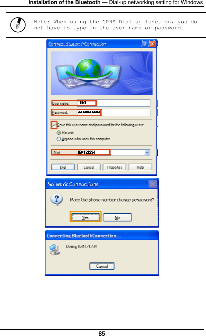 Installation of the Bluetooth — Dial-up networking setting for Windows  85 Note: When using the GPRS Dial up function, you do not have to type in the user name or password.         