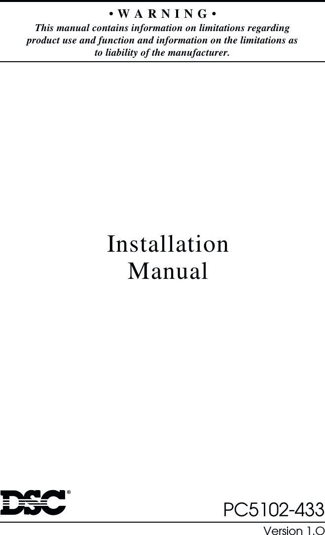 InstallationManualPC5102-433Version 1.O• W A R N I N G •This manual contains information on limitations regardingproduct use and function and information on the limitations asto liability of the manufacturer.