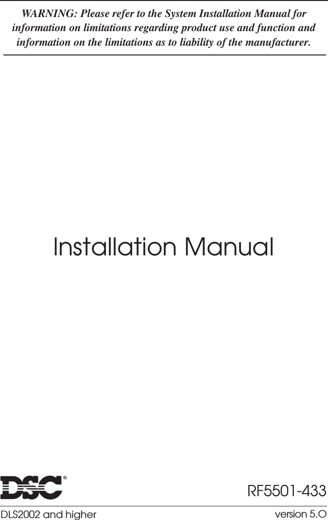 Installation ManualRF5501-433 version 5.OWARNING: Please refer to the System Installation Manual forinformation on limitations regarding product use and function andinformation on the limitations as to liability of the manufacturer.DLS2002 and higher
