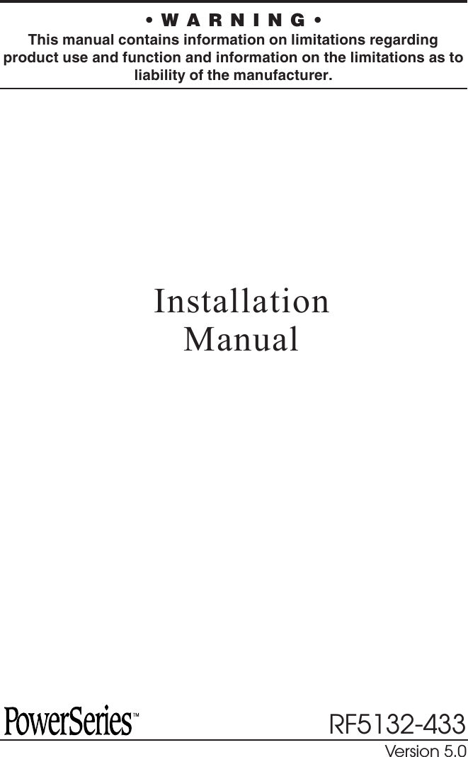 InstallationManualRF5132-433Version 5.0• W A R N I N G •This manual contains information on limitations regardingproduct use and function and information on the limitations as toliability of the manufacturer.