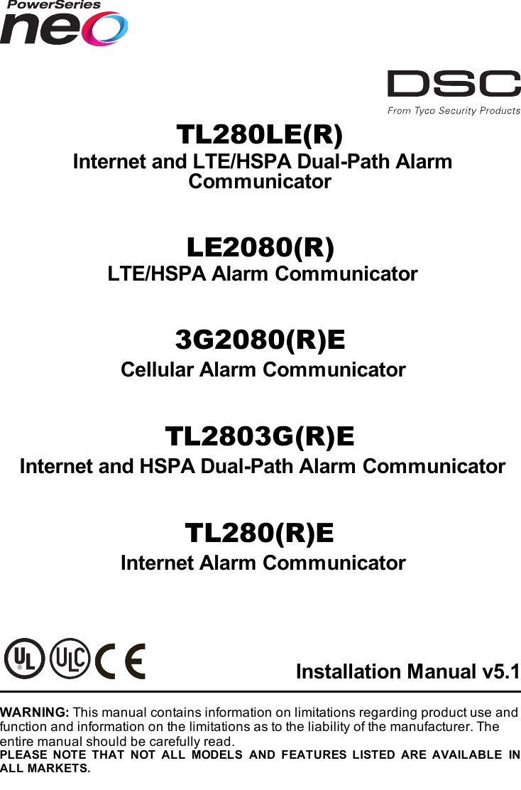 TL280LE(R)Internet and LTE/HSPA Dual-Path AlarmCommunicatorLE2080(R)LTE/HSPA Alarm Communicator3G2080(R)ECellular Alarm CommunicatorTL2803G(R)EInternet and HSPA Dual-Path Alarm CommunicatorTL280(R)EInternet Alarm CommunicatorInstallation Manual v5.1WARNING: This manual contains information on limitations regarding product use andfunction and information on the limitations as to the liability of the manufacturer. Theentire manual should be carefully read.PLEASE NOTE THAT NOT ALL MODELS AND FEATURES LISTED ARE AVAILABLE INALL MARKETS.