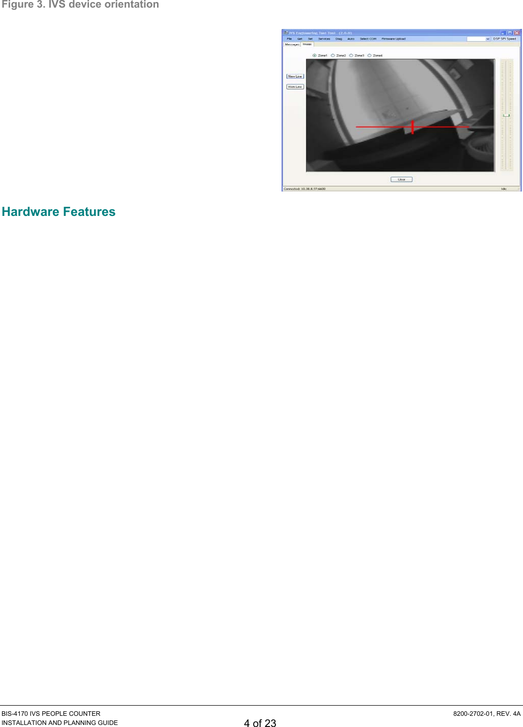  BIS-4170 IVS PEOPLE COUNTER  8200-2702-01, REV. 4A INSTALLATION AND PLANNING GUIDE 4 of 23 Figure 3. IVS device orientation  Hardware Features 