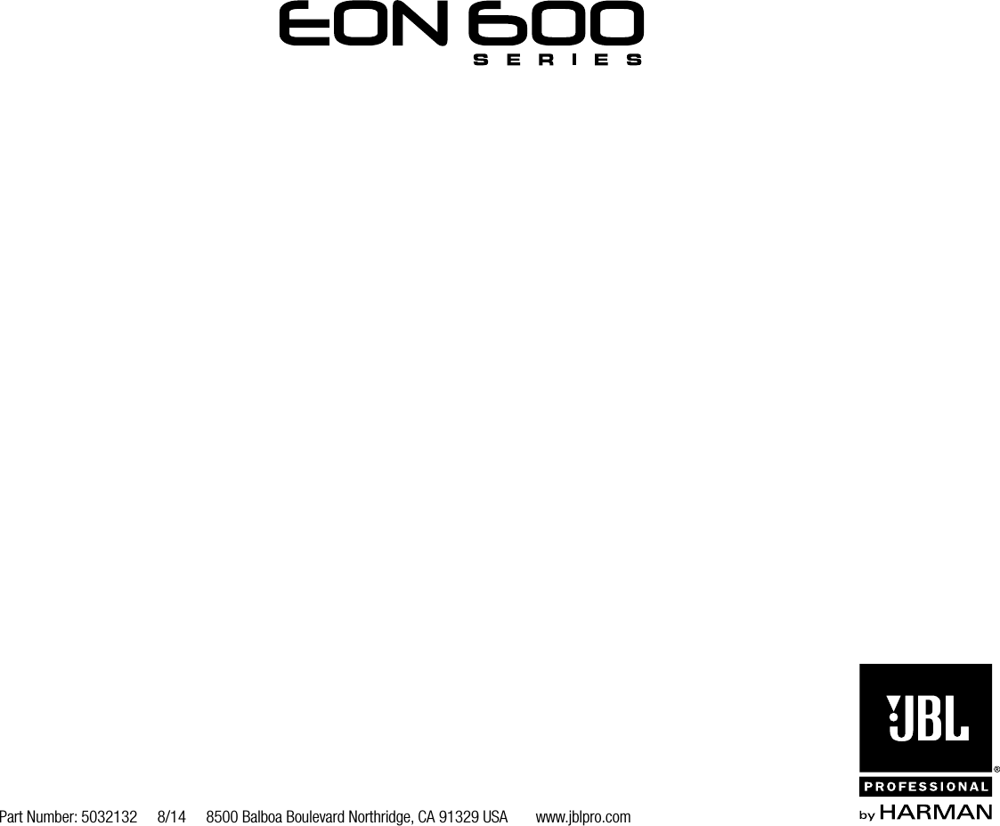 Part Number: 5032132     8/14     8500 Balboa Boulevard Northridge, CA 91329 USA       www.jblpro.com