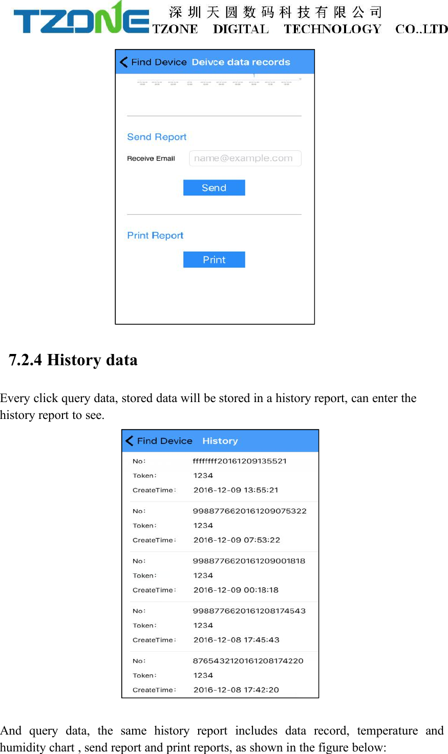 7.2.4 History dataEvery click query data, stored data will be stored in a history report, can enter thehistory report to see.And query data, the same history report includes data record, temperature andhumidity chart , send report and print reports, as shown in the figure below: