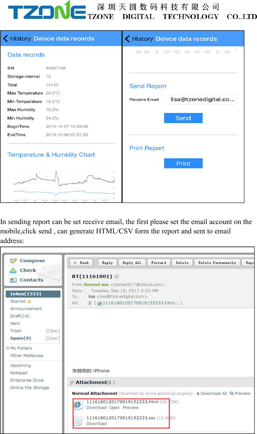 In sending report can be set receive email, the first please set the email account on themobile,click send , can generate HTML/CSV form the report and sent to emailaddress: