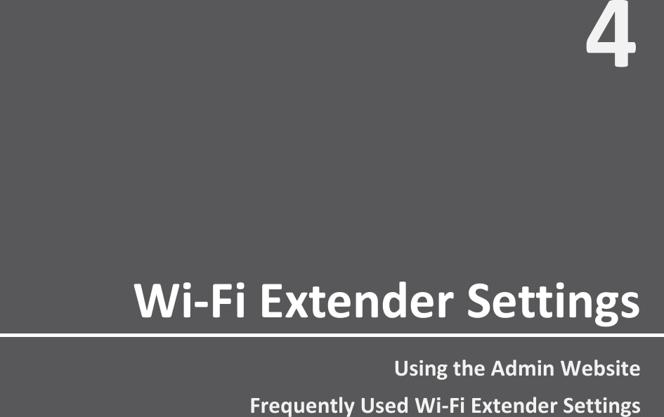     4 Wi-Fi Extender Settings Using the Admin Website Frequently Used Wi-Fi Extender Settings 