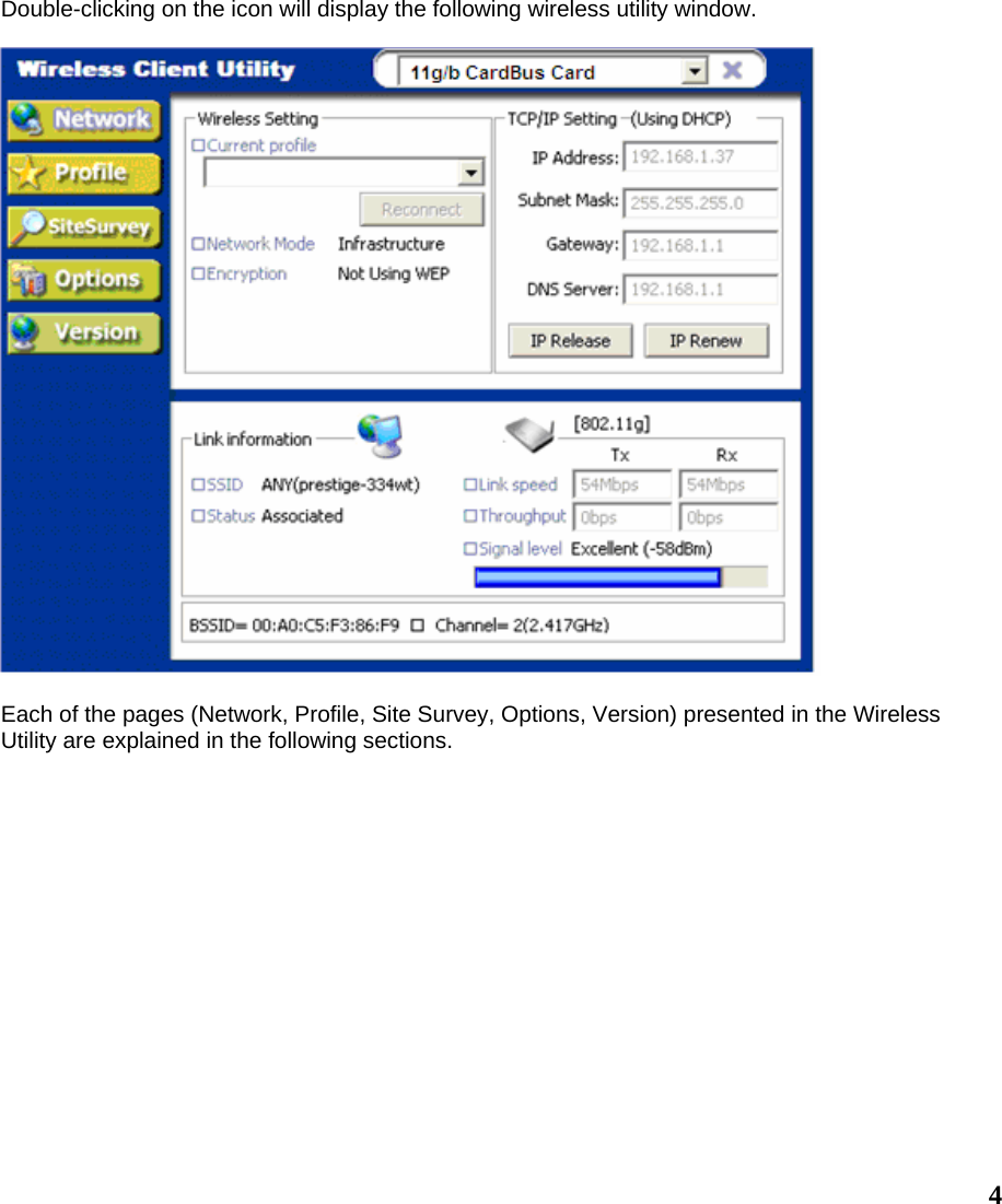  4Double-clicking on the icon will display the following wireless utility window.    Each of the pages (Network, Profile, Site Survey, Options, Version) presented in the Wireless Utility are explained in the following sections.  