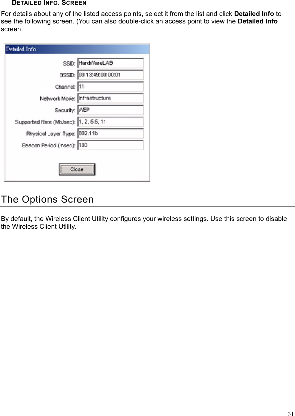  31DETAILED INFO. SCREEN For details about any of the listed access points, select it from the list and click Detailed Info to see the following screen. (You can also double-click an access point to view the Detailed Info screen.  The Options Screen By default, the Wireless Client Utility configures your wireless settings. Use this screen to disable the Wireless Client Utility. 