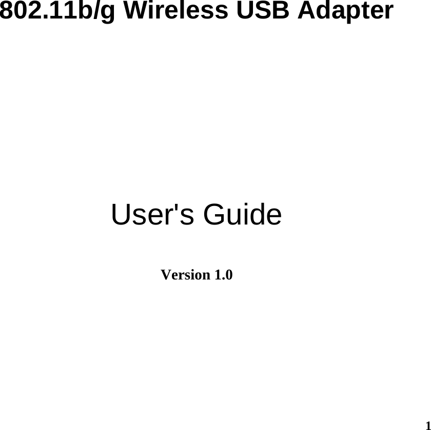  1     802.11b/g Wireless USB Adapter      User&apos;s Guide  Version 1.0 