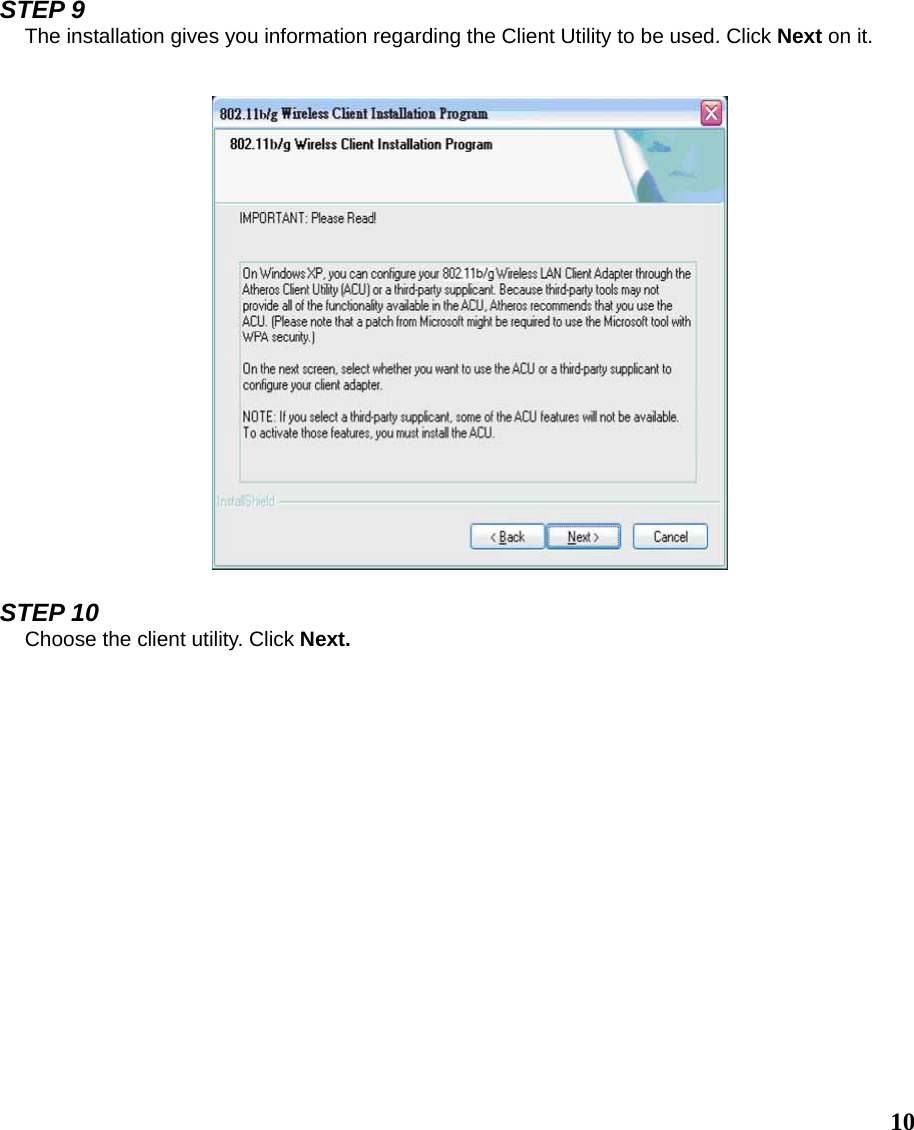  10STEP 9 The installation gives you information regarding the Client Utility to be used. Click Next on it.     STEP 10 Choose the client utility. Click Next.  