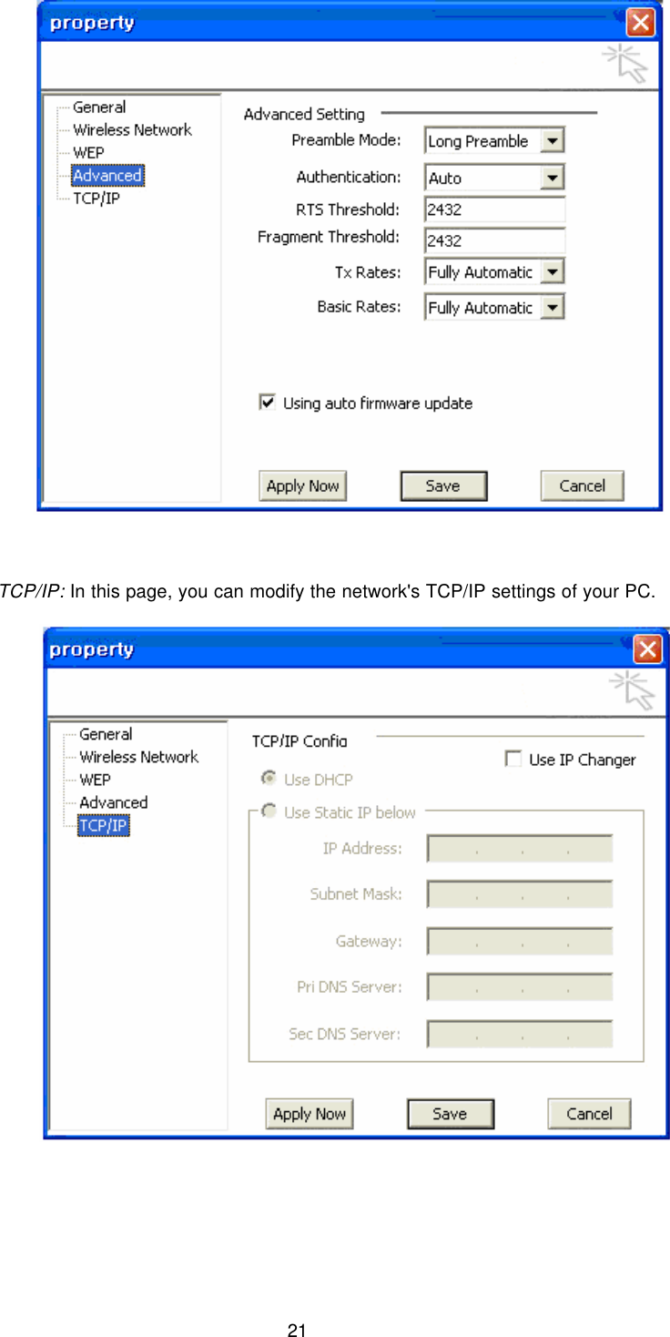  21       TCP/IP: In this page, you can modify the network&apos;s TCP/IP settings of your PC.           