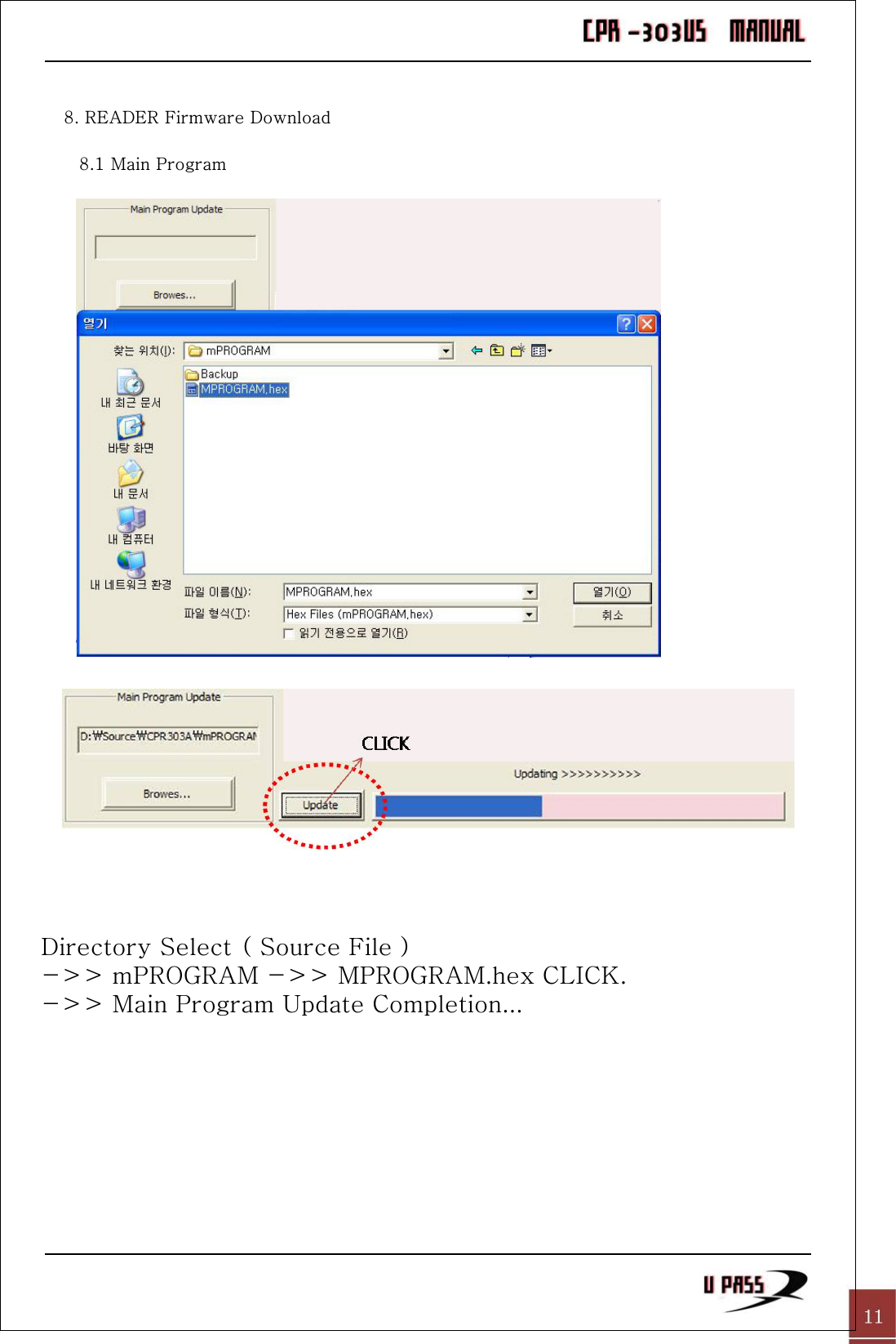 8.1 Main Program8. READER Firmware Download Directory Select ( Source File )  -&gt;&gt; mPROGRAM -&gt;&gt; MPROGRAM.hex CLICK.  -&gt;&gt; Main Program Update Completion...