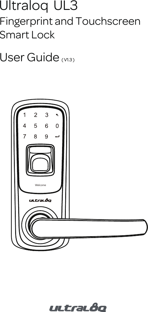 Ultraloq  UL3Fingerprint and TouchscreenSmart LockUser Guide ( V1.3 )Welcome