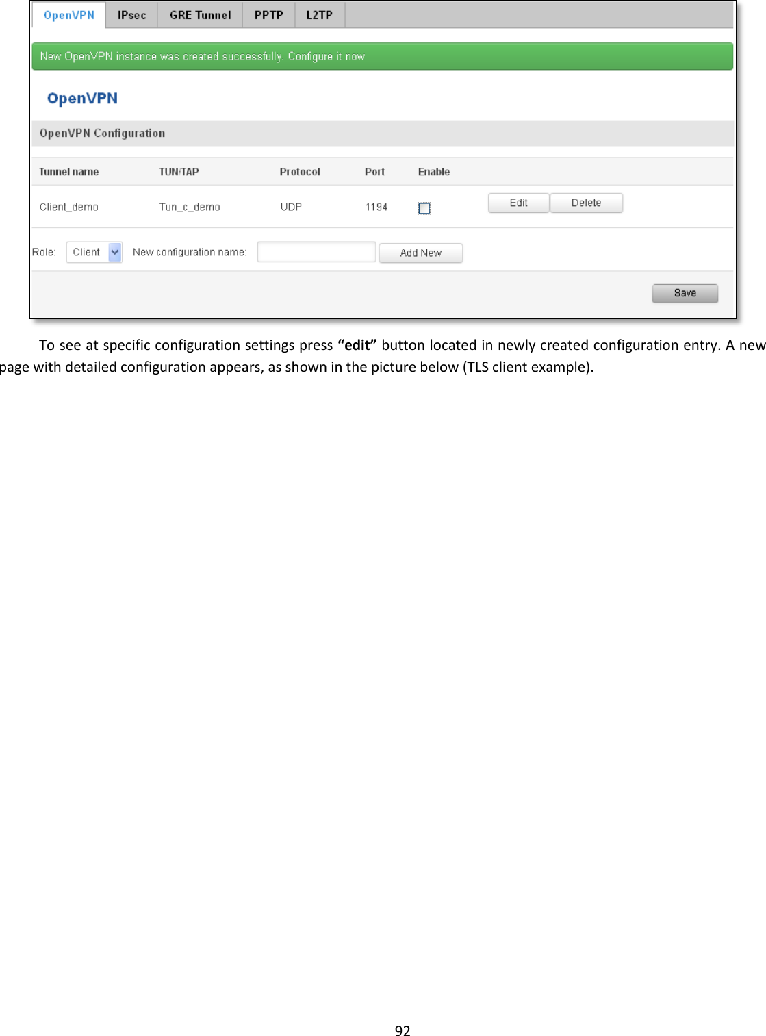  92   To see at specific configuration settings press “edit” button located in newly created configuration entry. A new page with detailed configuration appears, as shown in the picture below (TLS client example). 