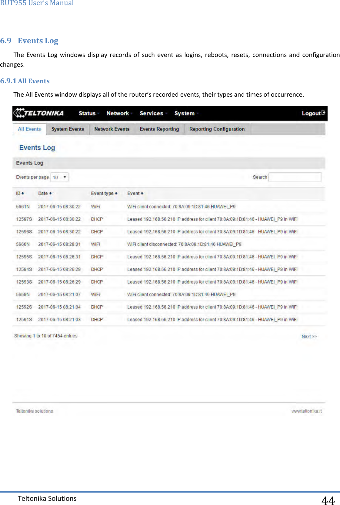 RUT955 User‘s Manual   Teltonika Solutions  44 6.9 Events Log The  Events  Log  windows  display  records  of  such  event  as  logins,  reboots,  resets,  connections and  configuration changes. 6.9.1 All Events The All Events window displays all of the router’s recorded events, their types and times of occurrence.  