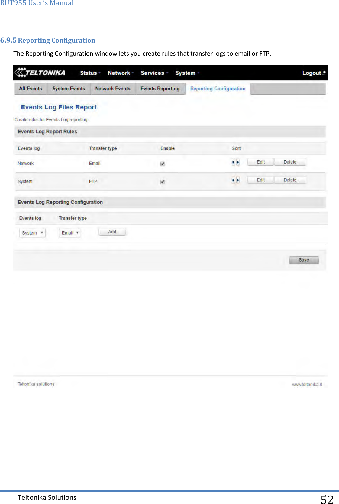 RUT955 User‘s Manual   Teltonika Solutions  52 6.9.5 Reporting Configuration The Reporting Configuration window lets you create rules that transfer logs to email or FTP.     