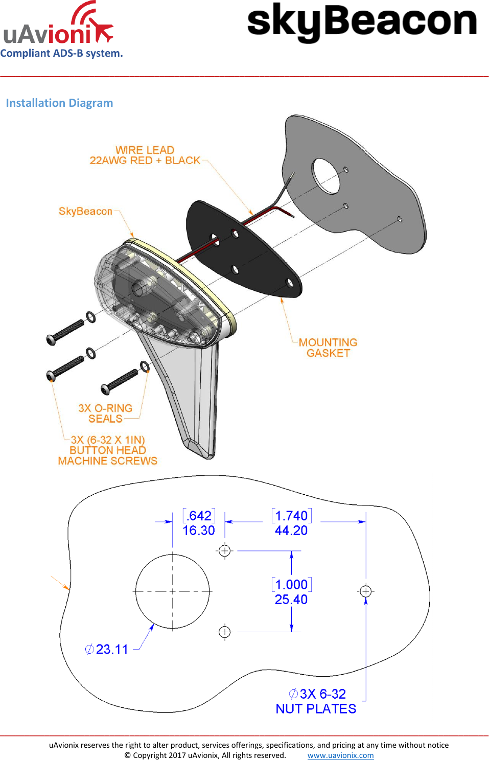  Compliant ADS-B system.  __________________________________________________________________________________________________   __________________________________________________________________________________________________ uAvionix reserves the right to alter product, services offerings, specifications, and pricing at any time without notice © Copyright 2017 uAvionix, All rights reserved.           www.uavionix.com Installation Diagram                              