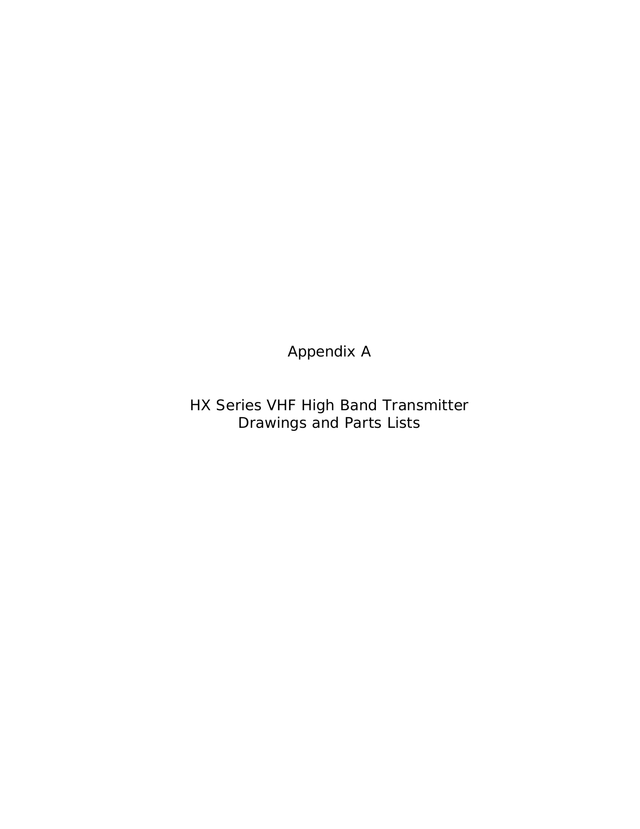                        Appendix A   HX Series VHF High Band Transmitter Drawings and Parts Lists  
