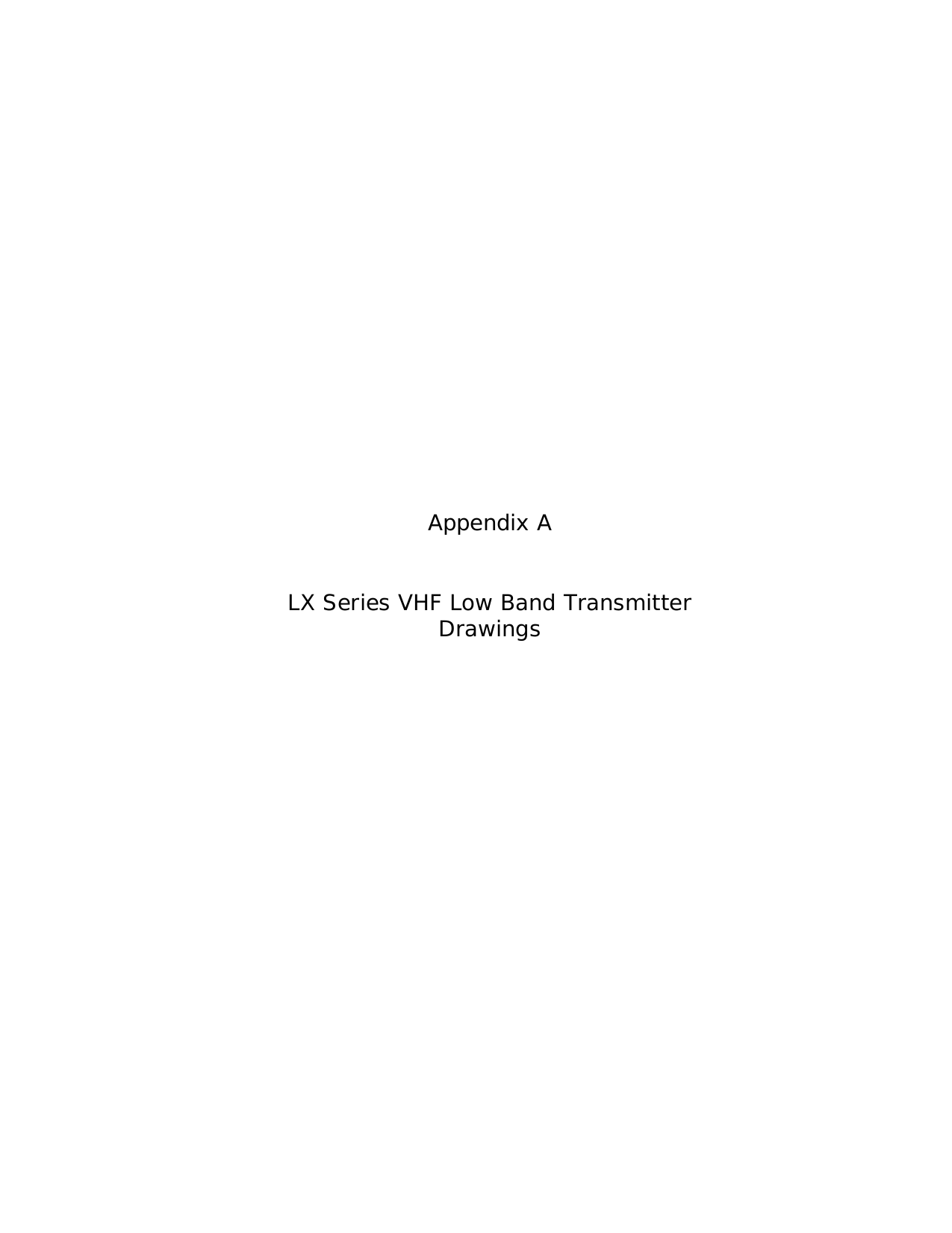                        Appendix A   LX Series VHF Low Band Transmitter Drawings  