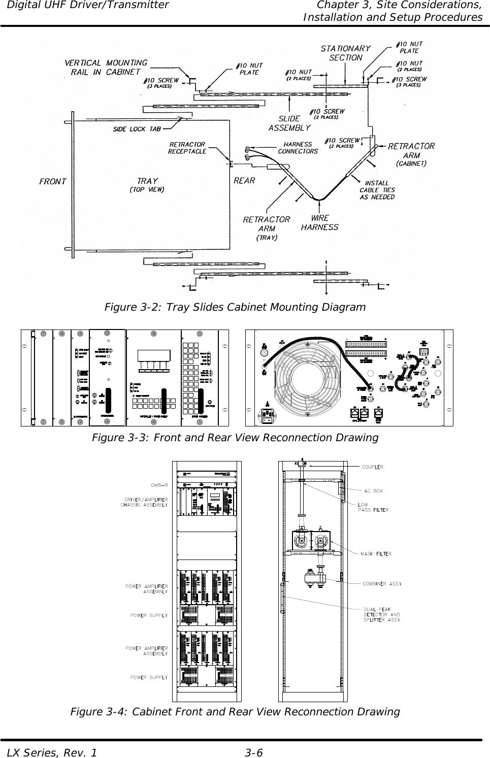 Digital UHF Driver/Transmitter Chapter 3, Site Considerations,   Installation and Setup Procedures  LX Series, Rev. 1 3-6  Figure 3-2: Tray Slides Cabinet Mounting Diagram   Figure 3-3: Front and Rear View Reconnection Drawing   Figure 3-4: Cabinet Front and Rear View Reconnection Drawing  