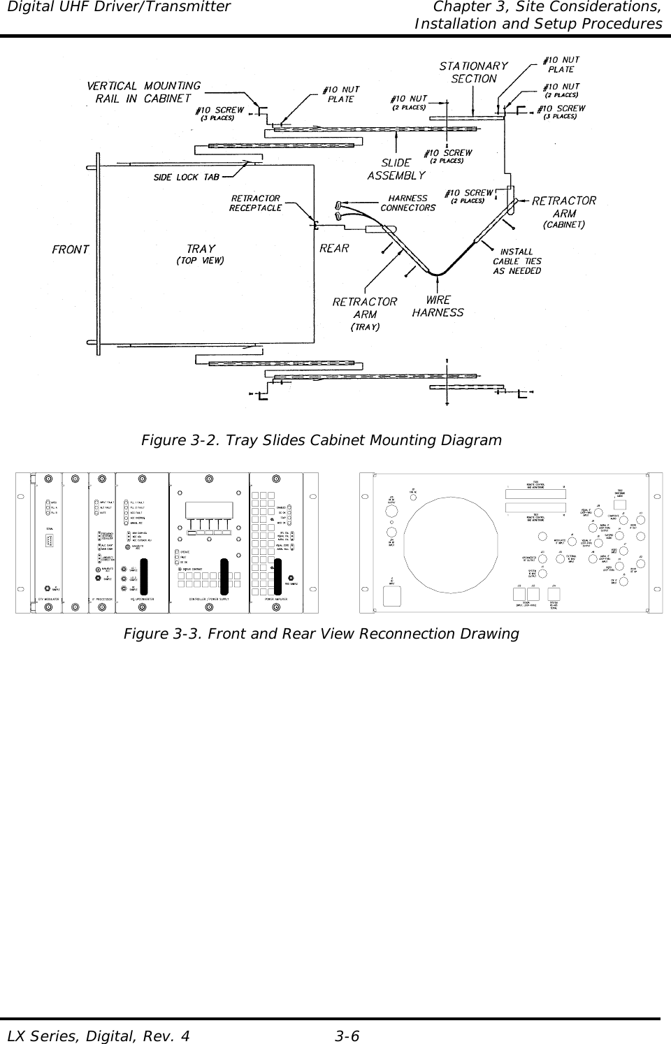 Digital UHF Driver/Transmitter  Chapter 3, Site Considerations,    Installation and Setup Procedures  LX Series, Digital, Rev. 4 3-6   Figure 3-2. Tray Slides Cabinet Mounting Diagram   Figure 3-3. Front and Rear View Reconnection Drawing   