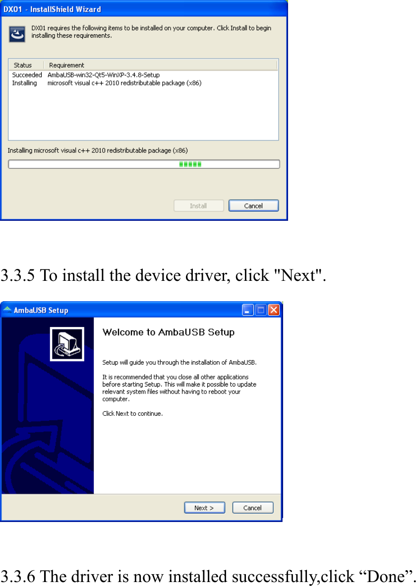    3.3.5 To install the device driver, click "Next".   3.3.6 The driver is now installed successfully,click &ldquo;Done&rdquo;. 