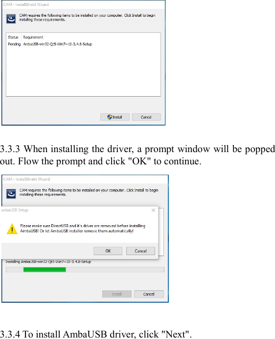    3.3.3 When installing the driver, a prompt window will be popped out. Flow the prompt and click "OK" to continue.   3.3.4 To install AmbaUSB driver, click "Next". 