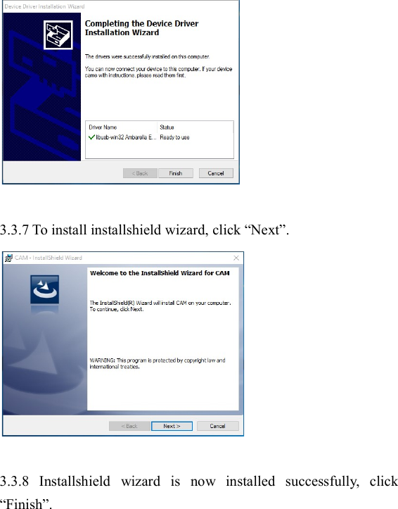    3.3.7 To install installshield wizard, click &ldquo;Next&rdquo;.   3.3.8  Installshield  wizard  is  now  installed  successfully,  click &ldquo;Finish&rdquo;. 