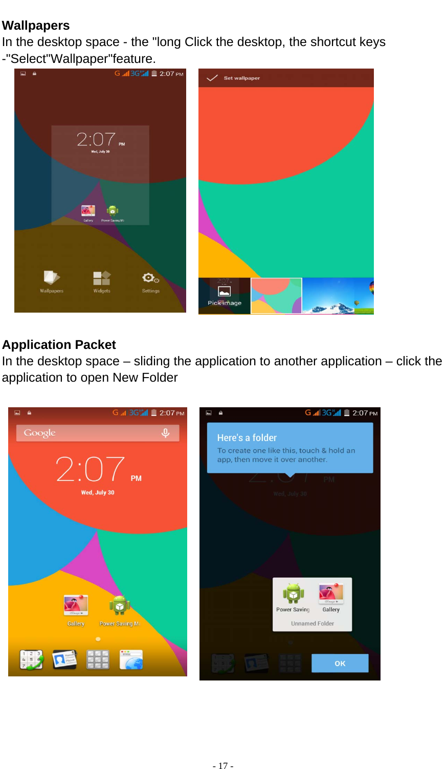  - 17 -  Wallpapers In the desktop space - the &quot;long Click the desktop, the shortcut keys -&quot;Select&quot;Wallpaper&quot;feature.         Application Packet In the desktop space – sliding the application to another application – click the application to open New Folder                