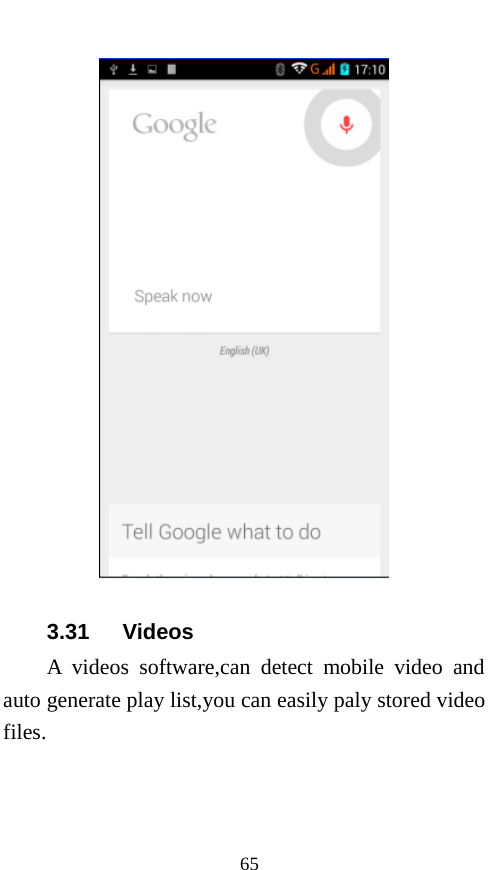  65  3.31   Videos A videos software,can detect mobile video and auto generate play list,you can easily paly stored video files. 