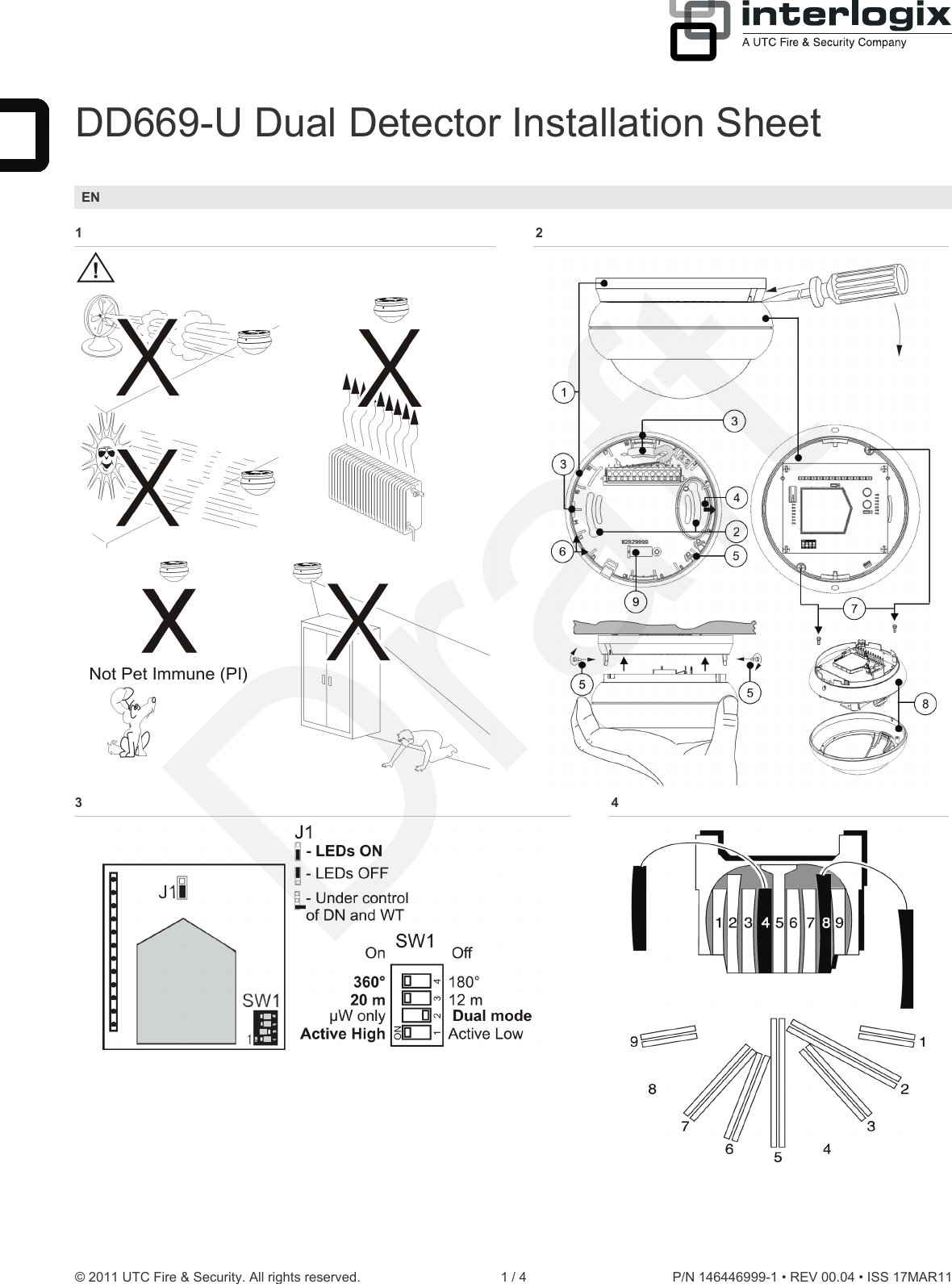  DD669-U Dual Detector Installation Sheet EN                                                        1   2  3   4  © 2011 UTC Fire &amp; Security. All rights reserved.  1 / 4  P/N 146446999-1 • REV 00.04 • ISS 17MAR11  