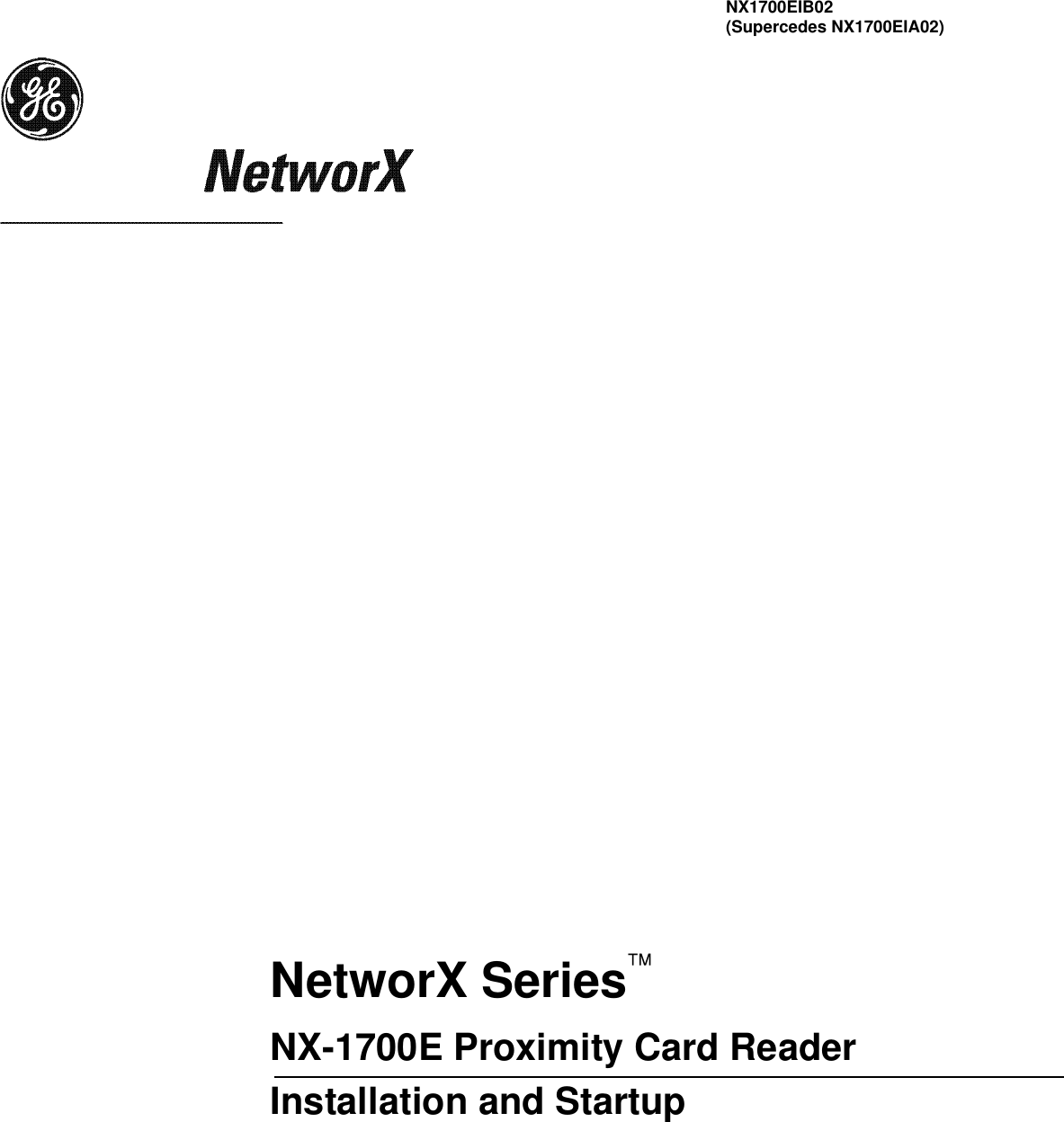 NX1700EIB02(Supercedes NX1700EIA02)NetworX SeriesNX-1700E Proximity Card ReaderInstallation and Startup