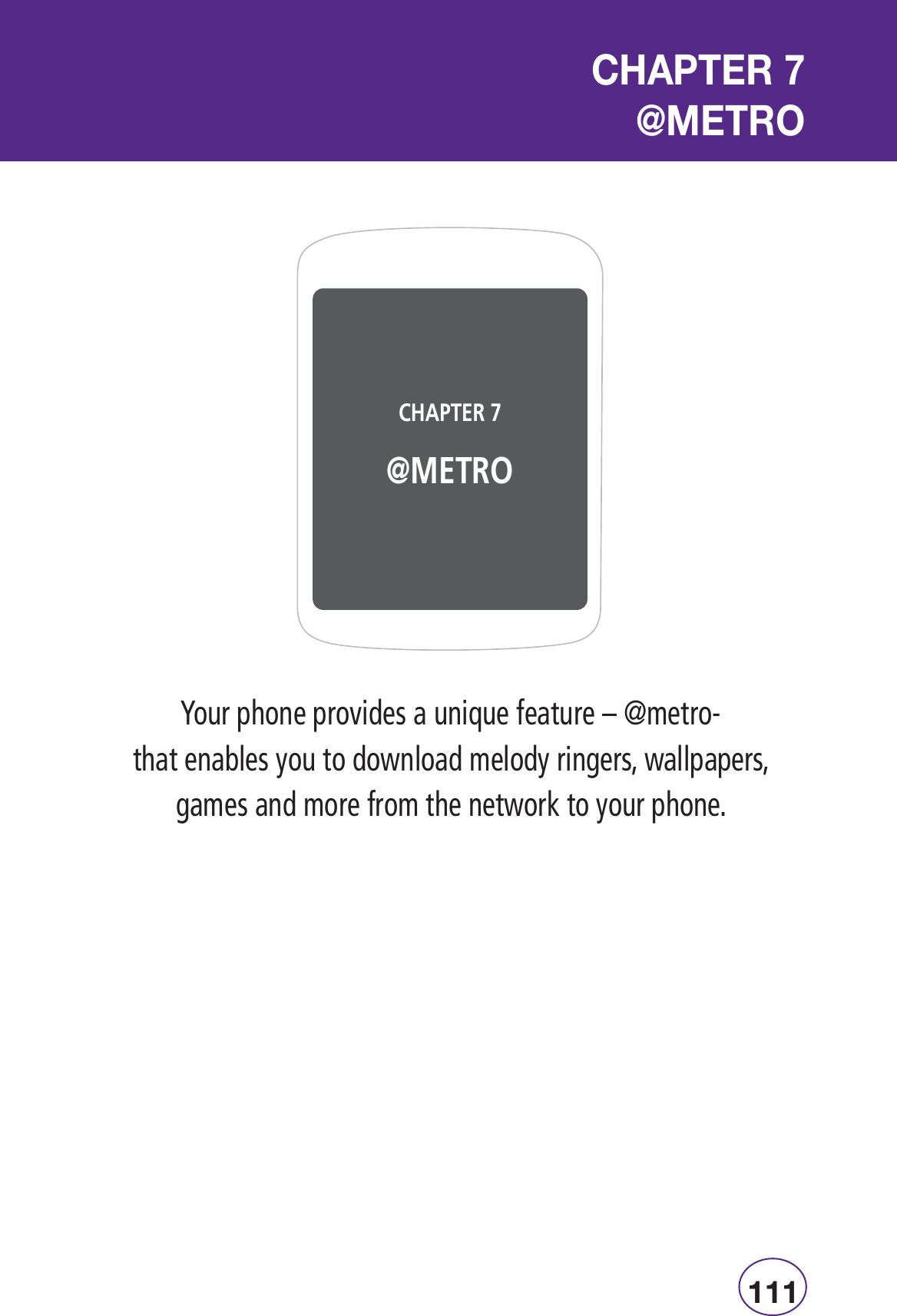 £££*/,ÊÇÊÊJ/,&quot;9OURPHONEPROVIDESAUNIQUEFEATUREn METROTHATENABLESYOUTODOWNLOADMELODYRINGERSWALLPAPERSGAMESANDMOREFROMTHENETWORKTOYOURPHONE*/,ÊÇÊJ/,&quot;