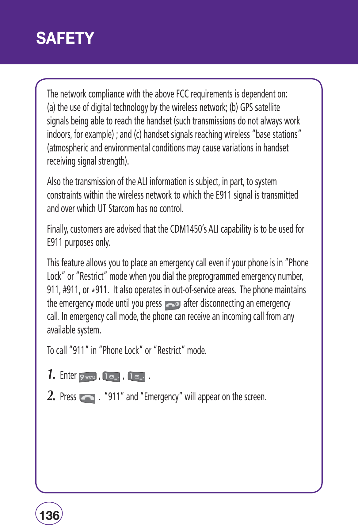 £ÎÈ-/94HENETWORKCOMPLIANCEWITHTHEABOVE&amp;##REQUIREMENTSISDEPENDENTONATHEUSEOFDIGITALTECHNOLOGYBYTHEWIRELESSNETWORKB&apos;03SATELLITESIGNALSBEINGABLETOREACHTHEHANDSETSUCHTRANSMISSIONSDONOTALWAYSWORKINDOORSFOREXAMPLEANDCHANDSETSIGNALSREACHINGWIRELESShBASESTATIONSvATMOSPHERICANDENVIRONMENTALCONDITIONSMAYCAUSEVARIATIONSINHANDSETRECEIVINGSIGNALSTRENGTH!LSOTHETRANSMISSIONOFTHE!,)INFORMATIONISSUBJECTINPARTTOSYSTEMCONSTRAINTSWITHINTHEWIRELESSNETWORKTOWHICHTHE%SIGNALISTRANSMITTEDANDOVERWHICH543TARCOMHASNOCONTROL&amp;INALLYCUSTOMERSAREADVISEDTHATTHE#$-S!,)CAPABILITYISTOBEUSEDFOR%PURPOSESONLY4HISFEATUREALLOWSYOUTOPLACEANEMERGENCYCALLEVENIFYOURPHONEISINh0HONE,OCKvORh2ESTRICTvMODEWHENYOUDIALTHEPREPROGRAMMEDEMERGENCYNUMBEROR)TALSOOPERATESINOUTOFSERVICEAREAS4HEPHONEMAINTAINSTHEEMERGENCYMODEUNTILYOUPRESSAFTERDISCONNECTINGANEMERGENCYCALL)NEMERGENCYCALLMODETHEPHONECANRECEIVEANINCOMINGCALLFROMANYAVAILABLESYSTEM4OCALLhvINh0HONE,OCKvORh2ESTRICTvMODE%NTER0RESShvANDh%MERGENCYvWILLAPPEARONTHESCREEN