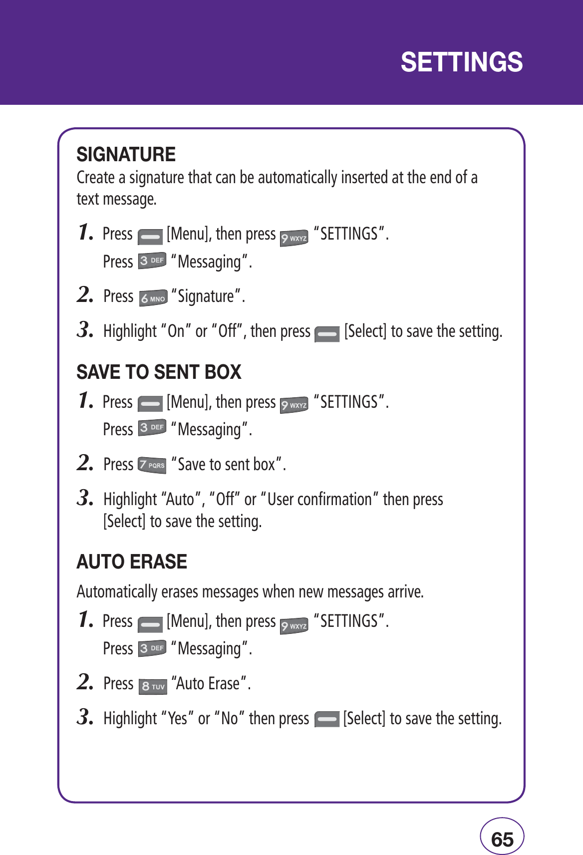 Èx- /1,#REATEASIGNATURETHATCANBEAUTOMATICALLYINSERTEDATTHEENDOFATEXTMESSAGE0RESS;-ENU=THENPRESSh3%44).&apos;3v0RESSh-ESSAGINGv0RESSh3IGNATUREv(IGHLIGHTh/NvORh/FFvTHENPRESS;3ELECT=TOSAVETHESETTING-6Ê/&quot;Ê- /Ê&quot;80RESS;-ENU=THENPRESSh3%44).&apos;3v0RESSh-ESSAGINGv0RESSh3AVETOSENTBOXv(IGHLIGHTh!UTOvh/FFvORh5SERCONFIRMATIONvTHENPRESS;3ELECT=TOSAVETHESETTING1/&quot;Ê,-!UTOMATICALLYERASESMESSAGESWHENNEWMESSAGESARRIVE0RESS;-ENU=THENPRESSh3%44).&apos;3v0RESSh-ESSAGINGv0RESSh!UTO%RASEv(IGHLIGHTh9ESvORh.OvTHENPRESS;3ELECT=TOSAVETHESETTING-// -