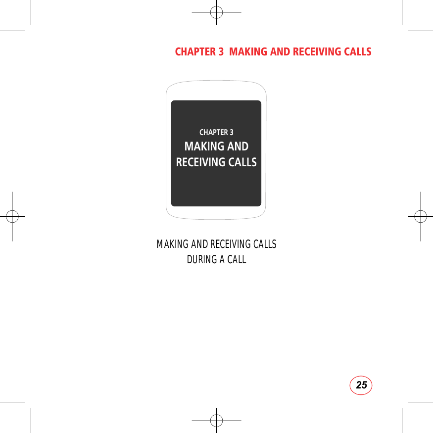 25CHAPTER 3  MAKING AND RECEIVING CALLSMAKING AND RECEIVING CALLSDURING A CALLCHAPTER 3 MAKING AND RECEIVING CALLS