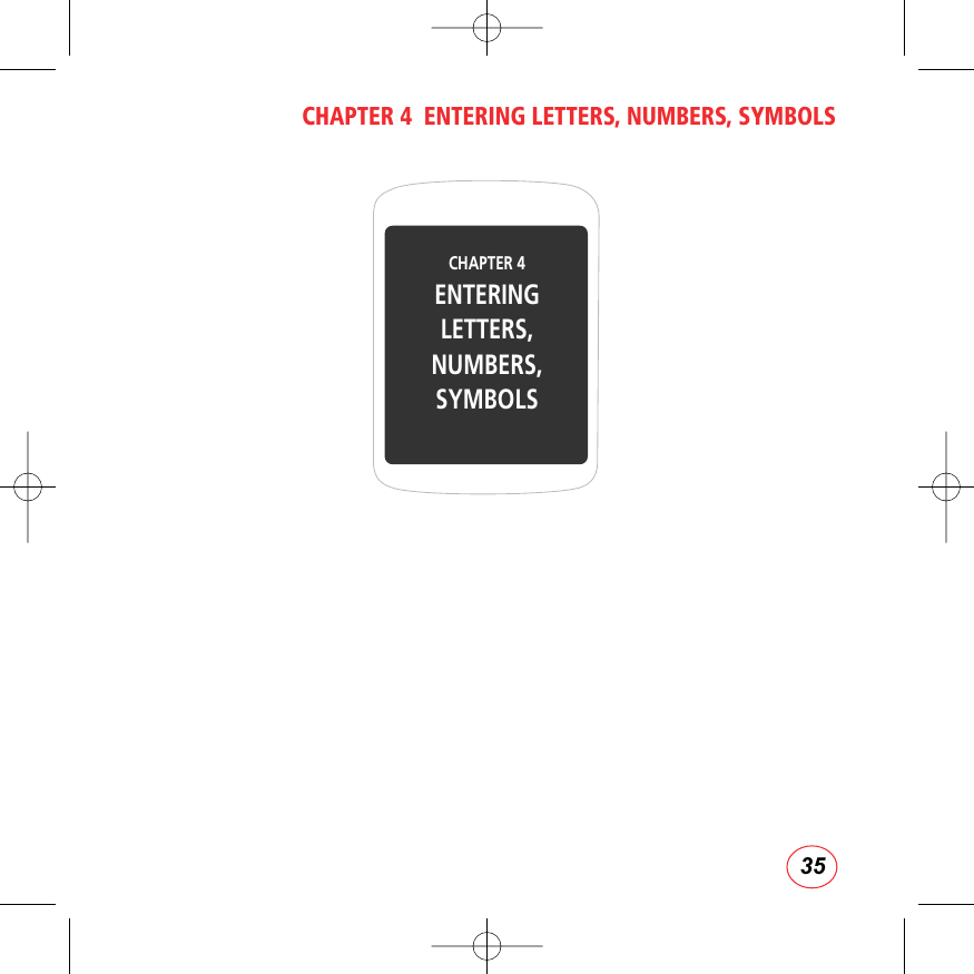 35CHAPTER 4  ENTERING LETTERS, NUMBERS, SYMBOLSCHAPTER 4 ENTERINGLETTERS,NUMBERS,SYMBOLS