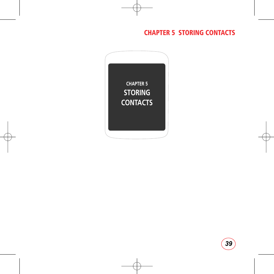 39CHAPTER 5  STORING CONTACTSCHAPTER 5 STORINGCONTACTS