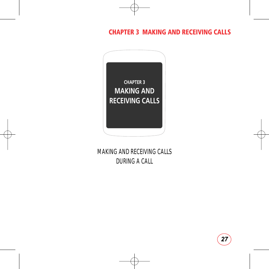 27CHAPTER 3  MAKING AND RECEIVING CALLSMAKING AND RECEIVING CALLSDURING A CALLCHAPTER 3 MAKING AND RECEIVING CALLS