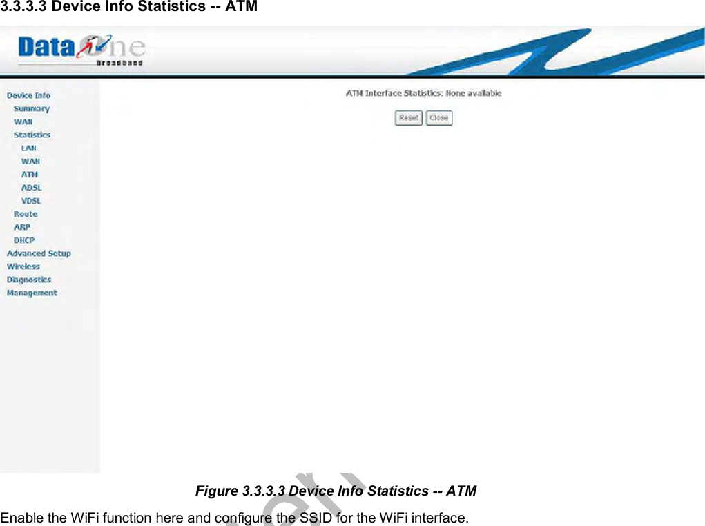  3.3.3.3 Device Info Statistics -- ATM Figure 3.3.3.3 Device Info Statistics -- ATM Enable the WiFi function here and configure the SSID for the WiFi interface.  