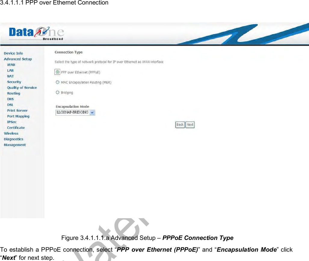  3.4.1.1.1 PPP over Ethernet Connection    Figure 3.4.1.1.1.a Advanced Setup – PPPoE Connection Type To establish a PPPoE connection, select “PPP over Ethernet (PPPoE)” and “Encapsulation Mode” click “Next” for next step.  