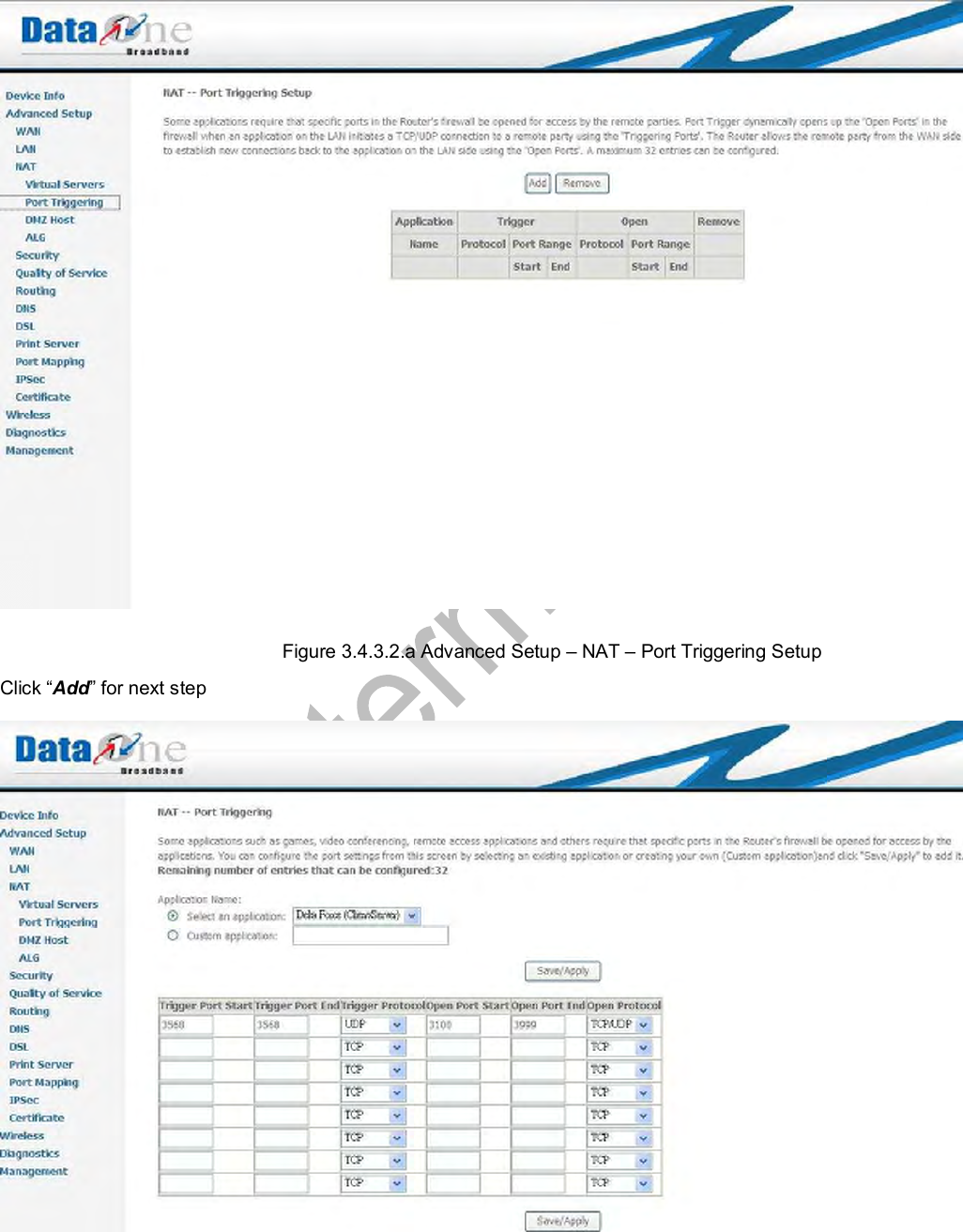    Figure 3.4.3.2.a Advanced Setup – NAT – Port Triggering Setup Click “Add” for next step   