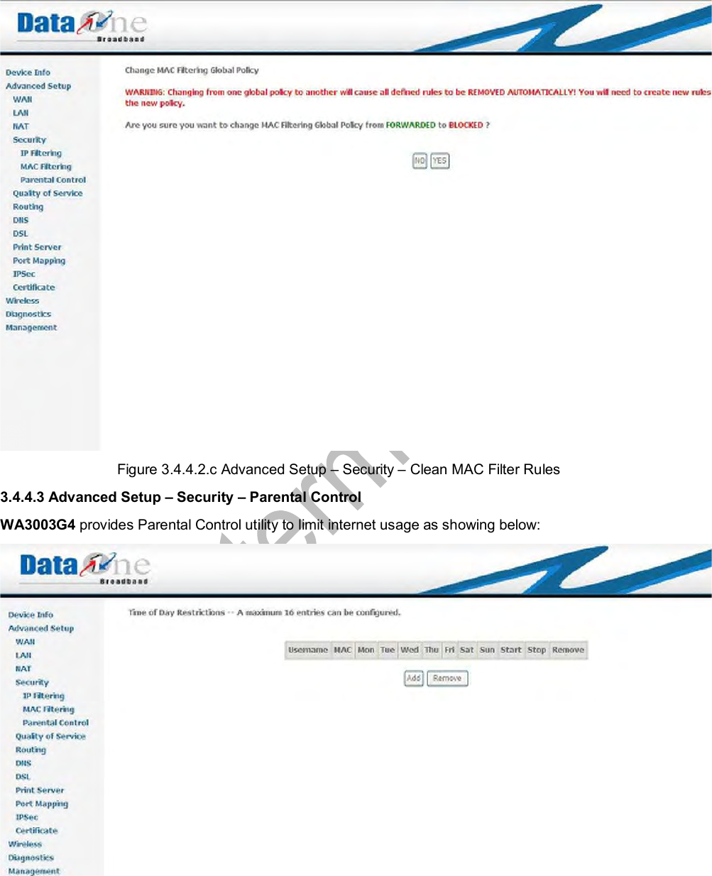  Figure 3.4.4.2.c Advanced Setup – Security – Clean MAC Filter Rules 3.4.4.3 Advanced Setup – Security – Parental Control WA3003G4 provides Parental Control utility to limit internet usage as showing below: 