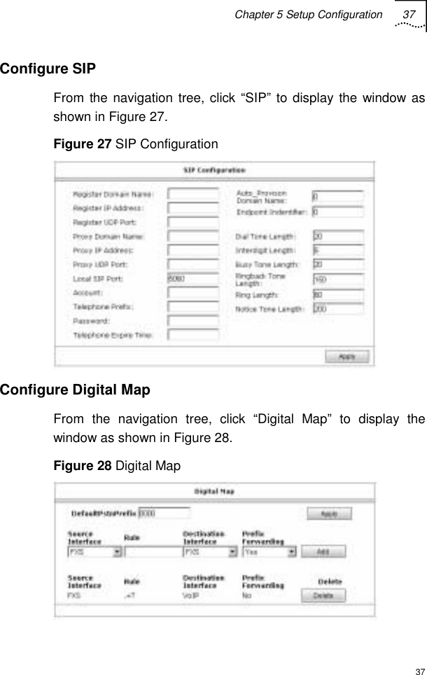 Chapter 5 Setup Configuration 37  37 Configure SIP From the navigation tree, click “SIP” to display the window as shown in Figure 27. Figure 27 SIP Configuration  Configure Digital Map From the navigation tree, click “Digital Map” to display the window as shown in Figure 28. Figure 28 Digital Map  